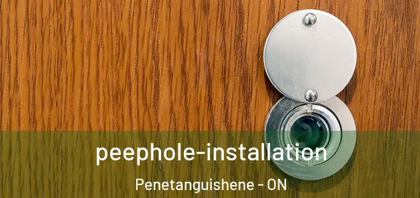  peephole-installation Penetanguishene - ON