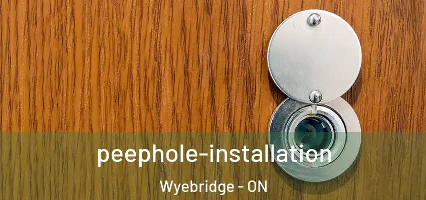  peephole-installation Wyebridge - ON
