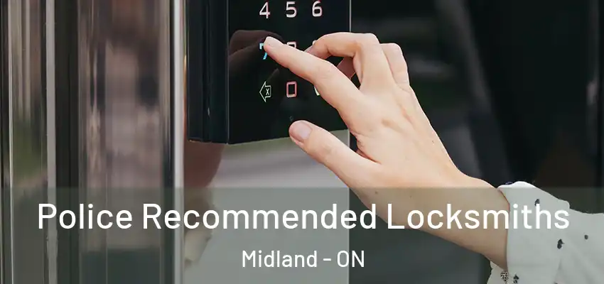  Police Recommended Locksmiths Midland - ON