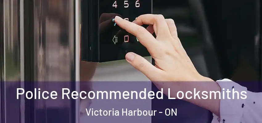 Police Recommended Locksmiths Victoria Harbour - ON