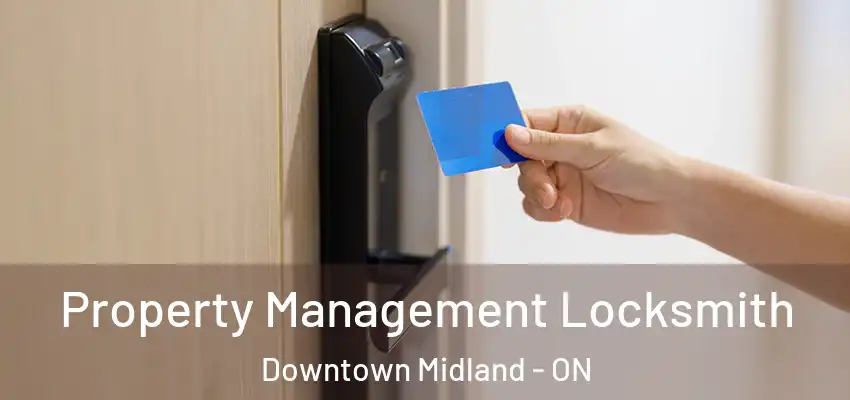  Property Management Locksmith Downtown Midland - ON