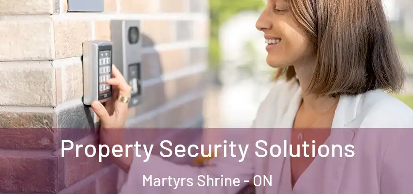  Property Security Solutions Martyrs Shrine - ON
