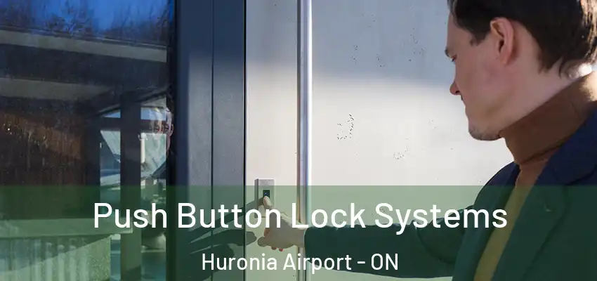  Push Button Lock Systems Huronia Airport - ON