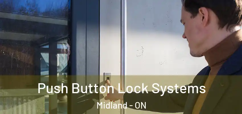  Push Button Lock Systems Midland - ON