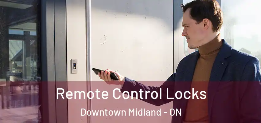  Remote Control Locks Downtown Midland - ON