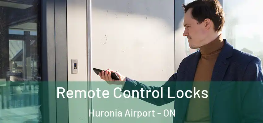  Remote Control Locks Huronia Airport - ON