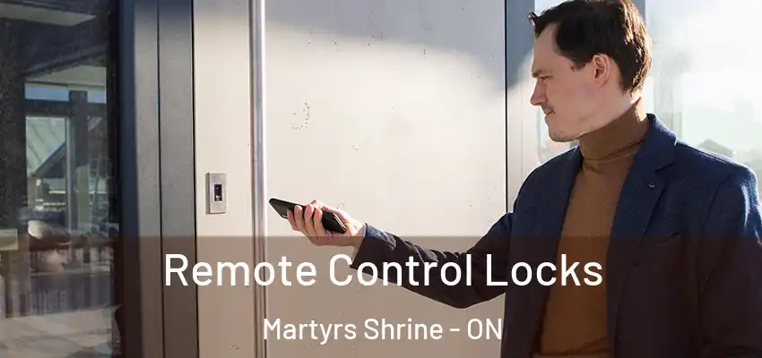  Remote Control Locks Martyrs Shrine - ON