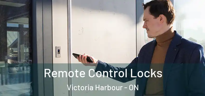  Remote Control Locks Victoria Harbour - ON