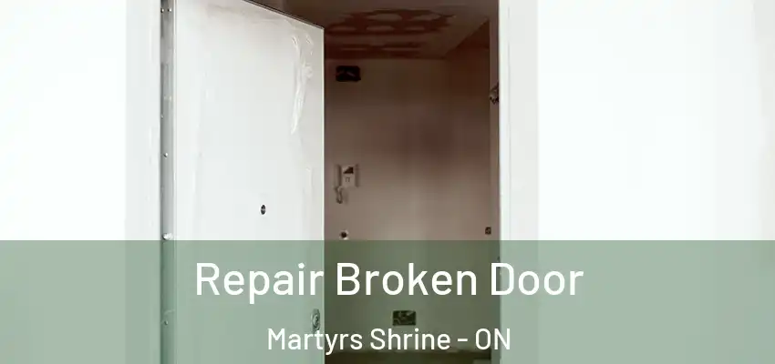  Repair Broken Door Martyrs Shrine - ON