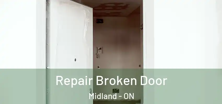  Repair Broken Door Midland - ON