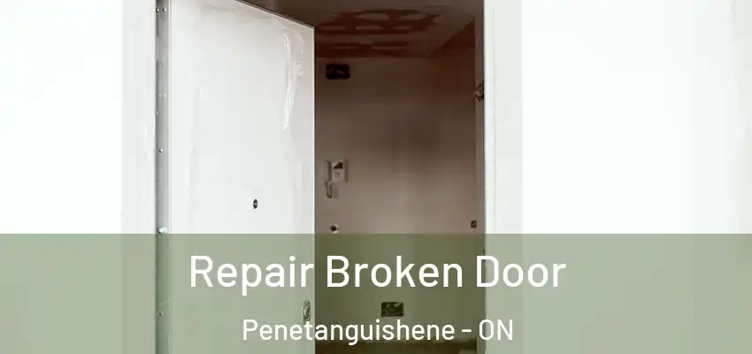  Repair Broken Door Penetanguishene - ON