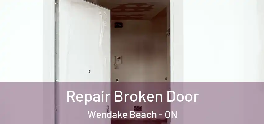  Repair Broken Door Wendake Beach - ON