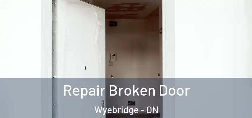  Repair Broken Door Wyebridge - ON