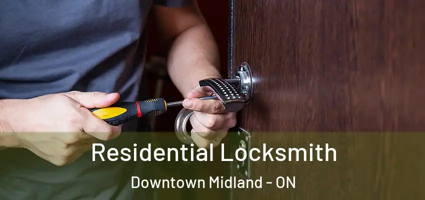  Residential Locksmith Downtown Midland - ON