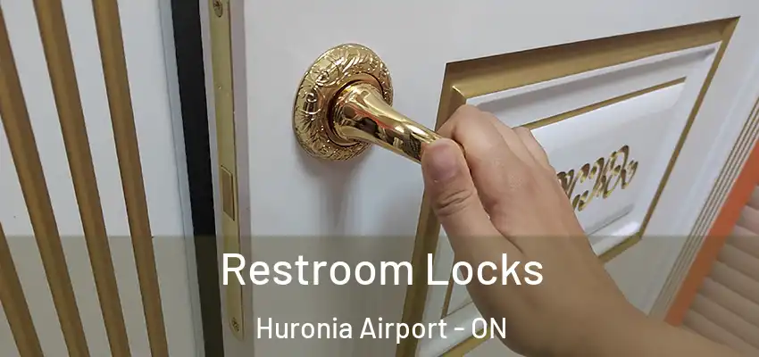  Restroom Locks Huronia Airport - ON