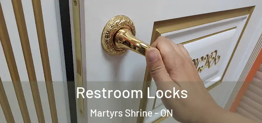  Restroom Locks Martyrs Shrine - ON