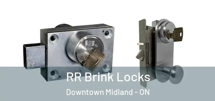  RR Brink Locks Downtown Midland - ON