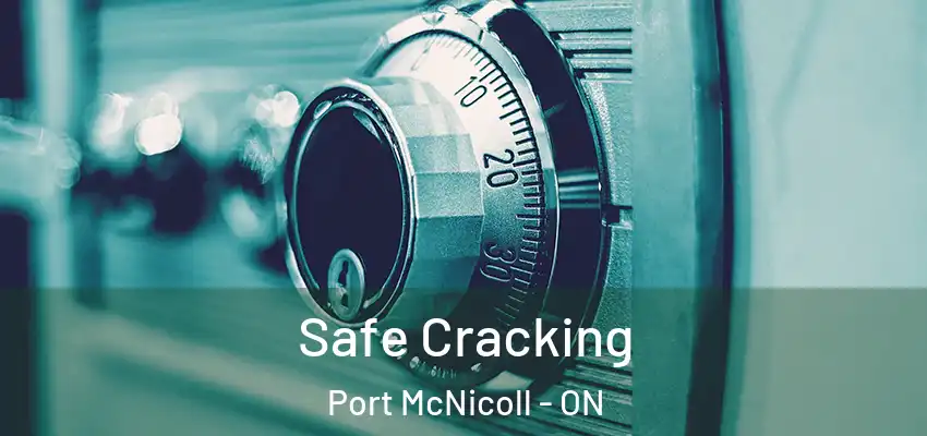 Safe Cracking Port McNicoll - ON