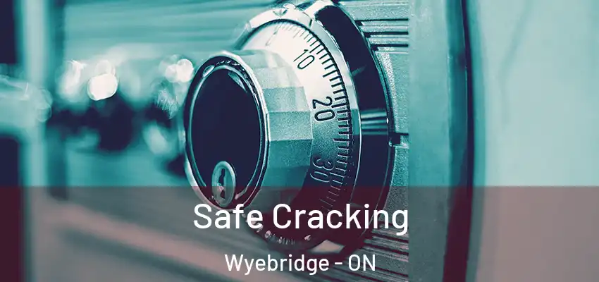  Safe Cracking Wyebridge - ON