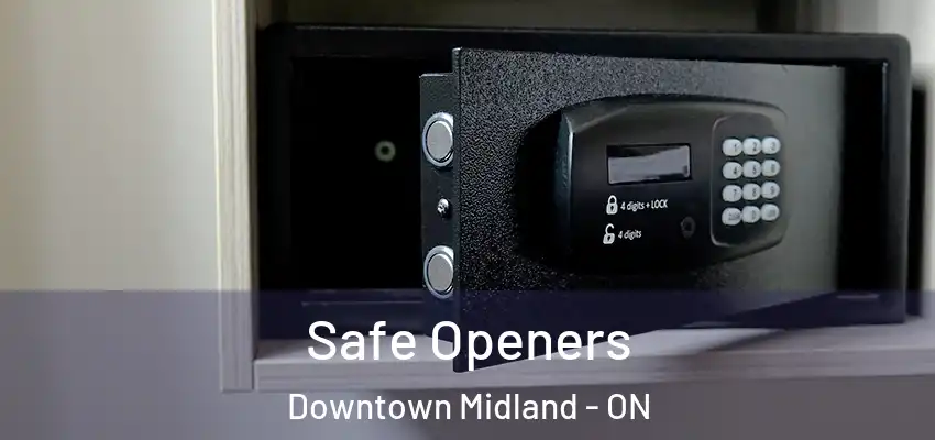  Safe Openers Downtown Midland - ON