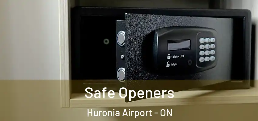  Safe Openers Huronia Airport - ON