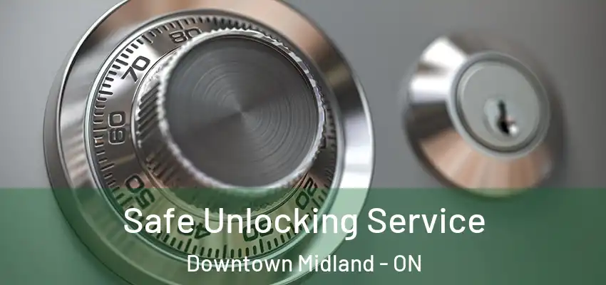  Safe Unlocking Service Downtown Midland - ON