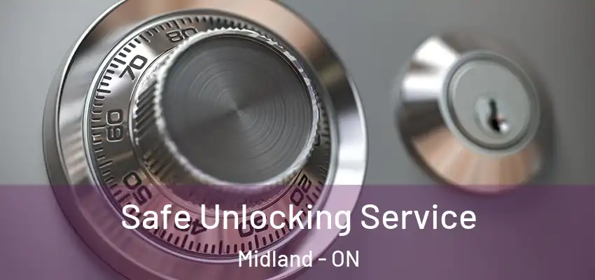  Safe Unlocking Service Midland - ON