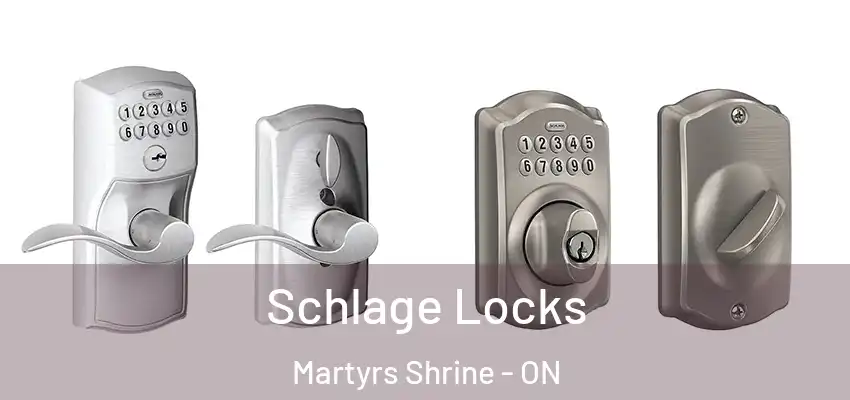  Schlage Locks Martyrs Shrine - ON
