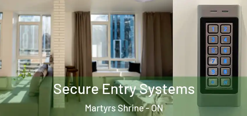  Secure Entry Systems Martyrs Shrine - ON
