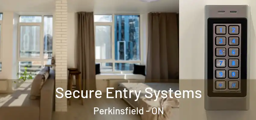  Secure Entry Systems Perkinsfield - ON