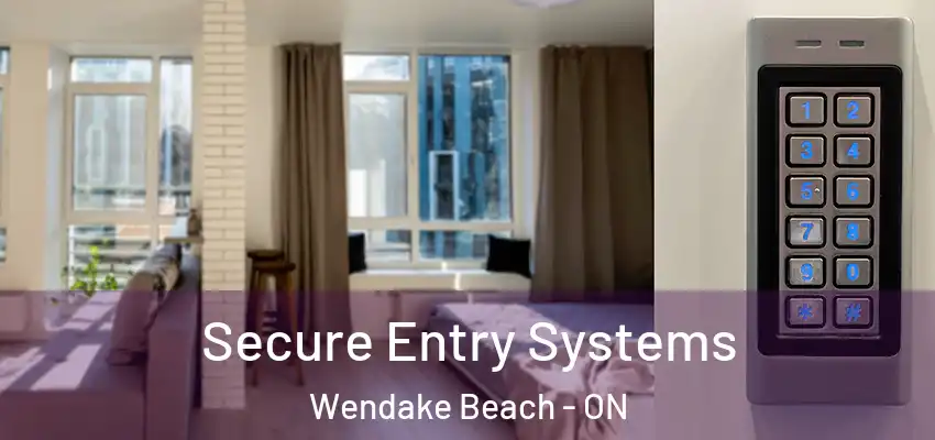  Secure Entry Systems Wendake Beach - ON