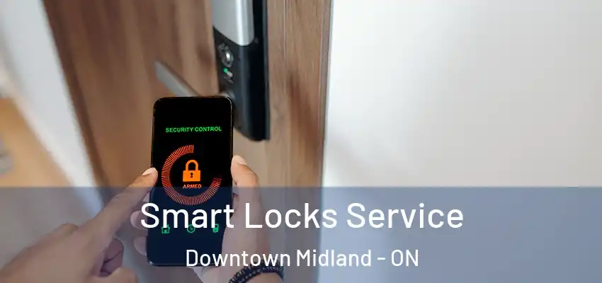  Smart Locks Service Downtown Midland - ON