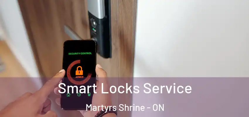  Smart Locks Service Martyrs Shrine - ON