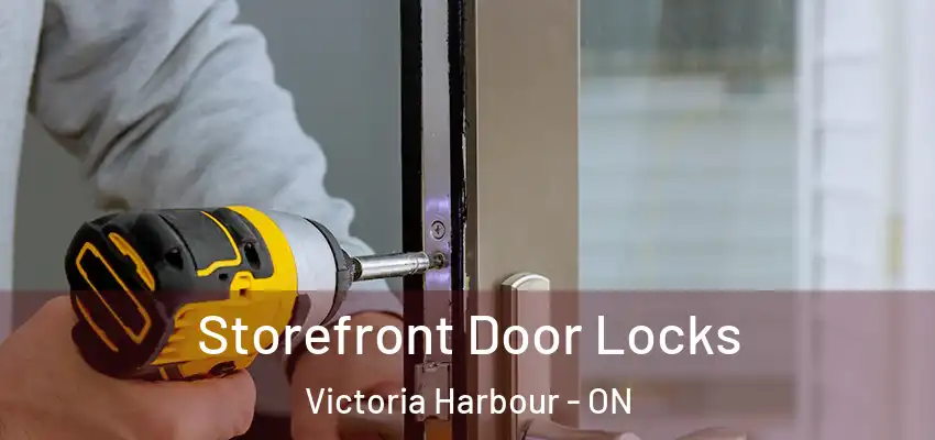  Storefront Door Locks Victoria Harbour - ON