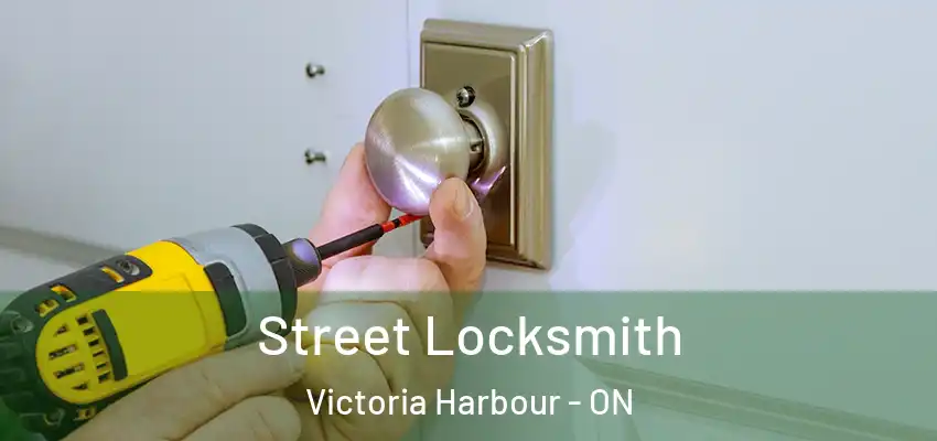  Street Locksmith Victoria Harbour - ON