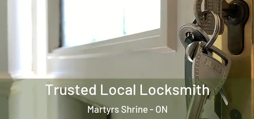  Trusted Local Locksmith Martyrs Shrine - ON