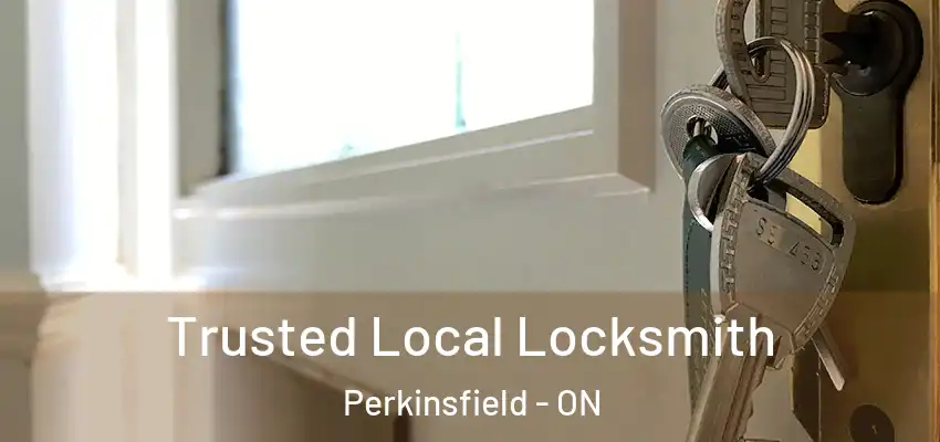  Trusted Local Locksmith Perkinsfield - ON