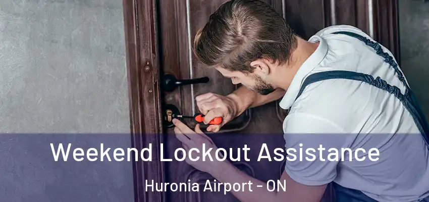  Weekend Lockout Assistance Huronia Airport - ON