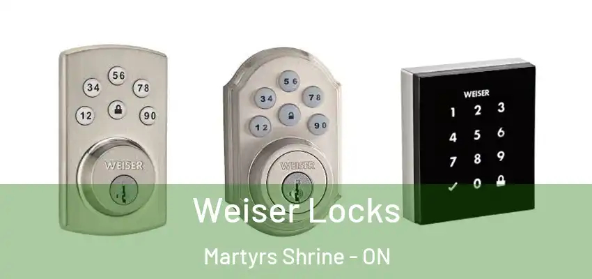  Weiser Locks Martyrs Shrine - ON