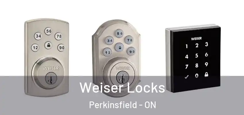 Weiser Locks Perkinsfield - ON