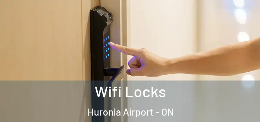  Wifi Locks Huronia Airport - ON