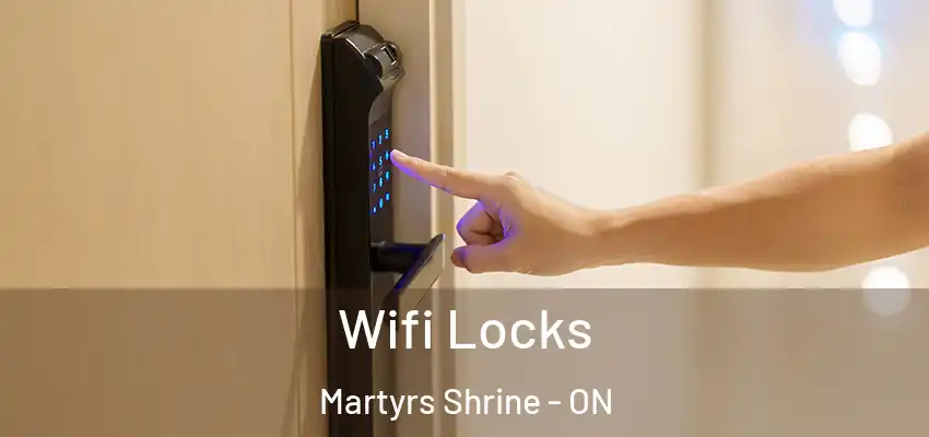  Wifi Locks Martyrs Shrine - ON