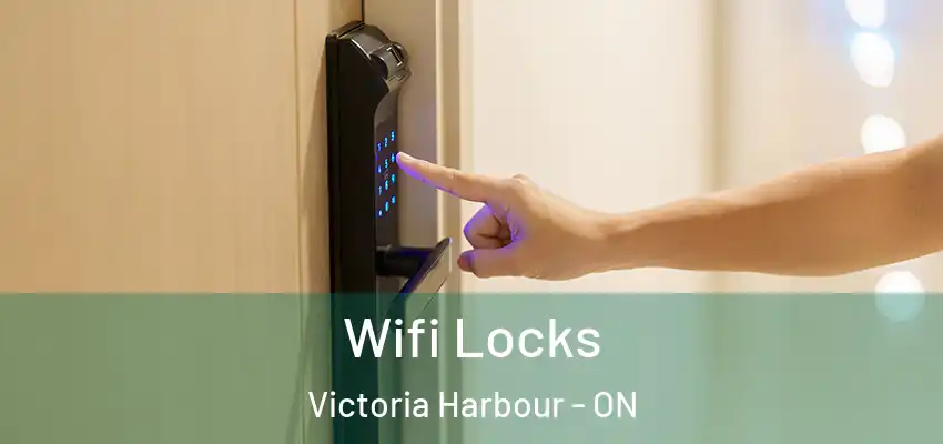  Wifi Locks Victoria Harbour - ON