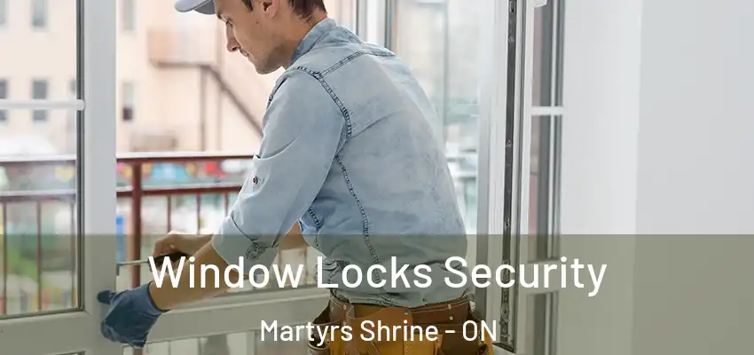  Window Locks Security Martyrs Shrine - ON